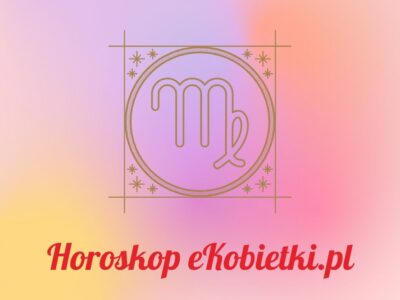 Horoskop Panna – Czerwiec 2024