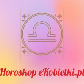 Horoskop Waga – Czerwiec 2024