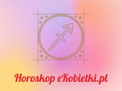 Horoskop Strzelec – Czerwiec 2024