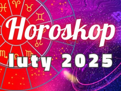 Horoskop Luty 2025!